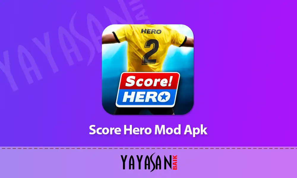 Score Hero Mod Apk