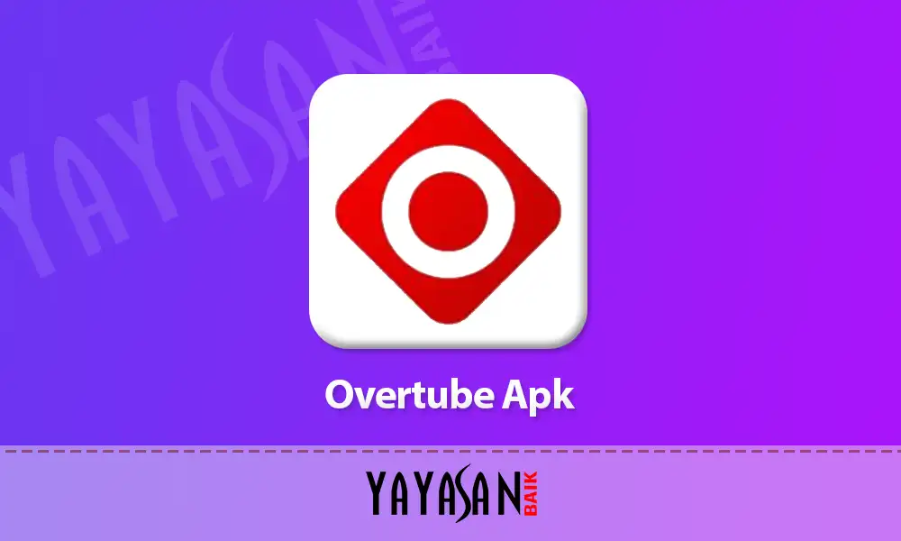 overtube apk terbaru
